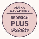 A white background with a pink circle with a brown outline and brown text reading: Maika Daughters. ReDesign Plus Retailer.