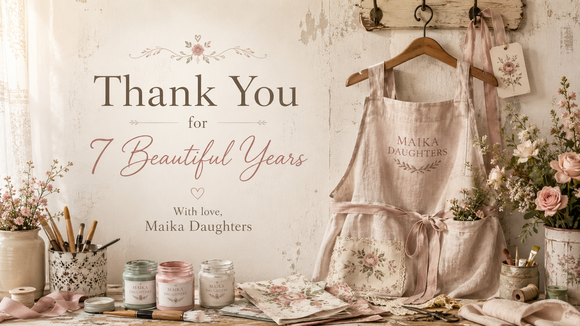 After 7 wonderful years, Maika Daughters has closed its doors.This little shop became so much more than we ever imagined. It became a place for creativity, encouragement, furniture makeovers, beautiful papers, painted pieces, shared projects, and a community of makers who believed in bringing new life to old things.From the bottom of our hearts, thank you for every order, every kind message, every photo you shared, every class, every conversation, and every bit of support you gave us along the way. Maika Daughters has been a deeply meaningful chapter, and we are so grateful you were part of it.While our website shop is now closed, a few things will continue on Etsy during this transition.Whimsykel PapersOur Whimsykel decoupage papers will continue to be available in our new Etsy shop. We will be adding more designs in the upcoming days.Shop Whimsykel Papers on EtsyDixie Belle PaintFor now, Dixie Belle Paint is temporarily available through a separate Etsy shop while supplies last.Shop Dixie Belle Paint on EtsyIf you have questions about a past order or need help reaching us during this transition, you can contact us at info@maikadaughters.com through the end of June, 2026.Thank you for 7 years of creativity, kindness, and support.With gratitude,Maria del Mar Clark & Maika Daughters Team