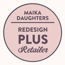 Maika Daughters ReDesign Plus Retailer logo badge.