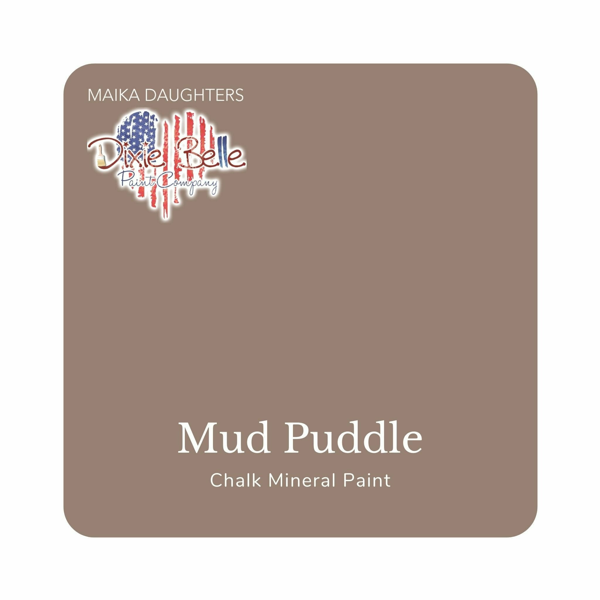 A square swatch card of Dixie Belle Paint Company’s Mud Puddle Chalk Mineral Paint is against a white background. This color is a warm taupe.